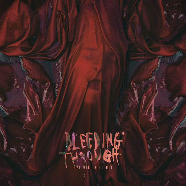 319877 Bleeding Through Love Will Kill All